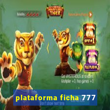 plataforma ficha 777